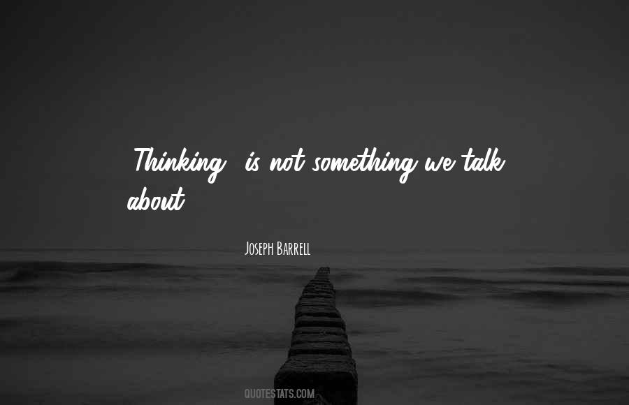 Thinking Is Quotes #1416841