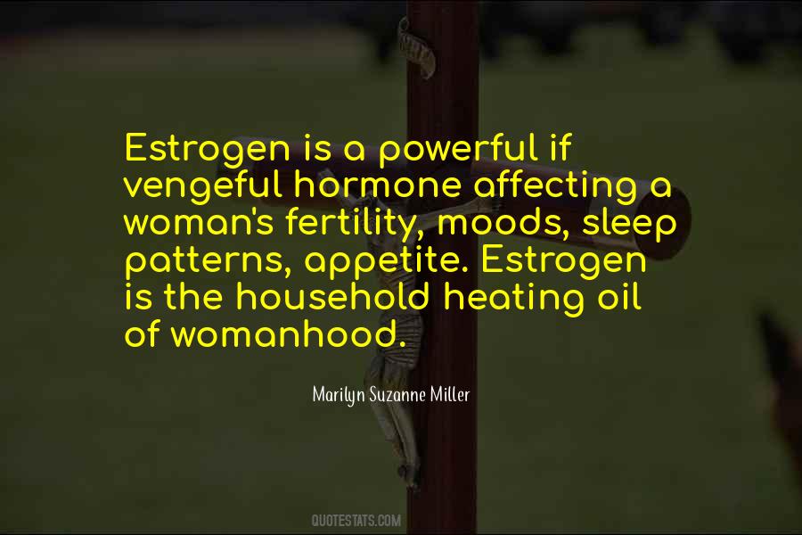 Quotes About Estrogen #518780