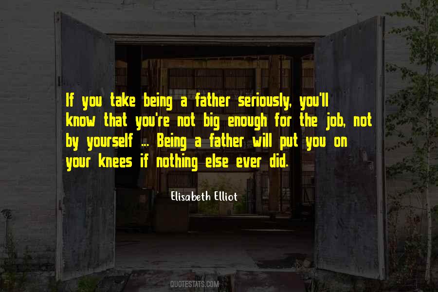 Quotes About Being A Father #1457833