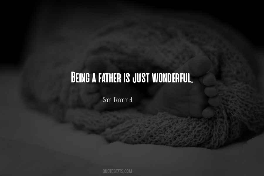 Quotes About Being A Father #279098