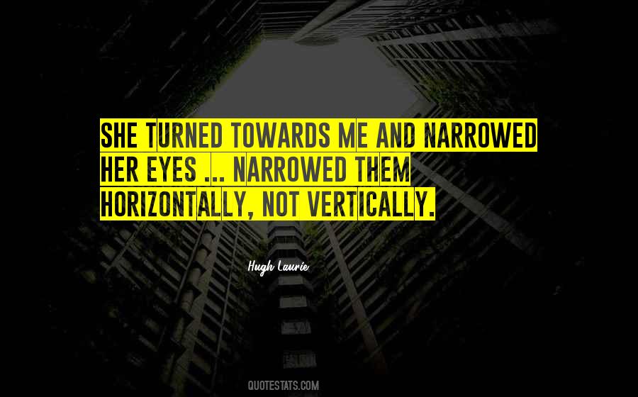 Horizontally And Vertically Quotes #1281068