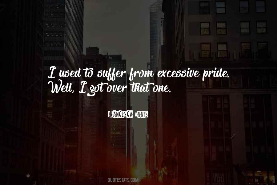 Quotes About Excessive Pride #1131787