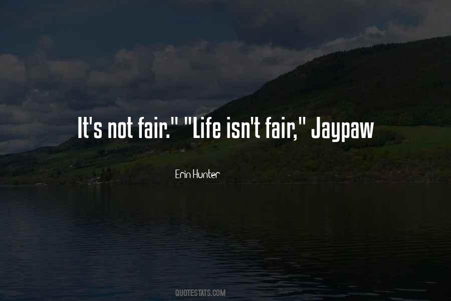 Quotes About Not Fair Life #1001226