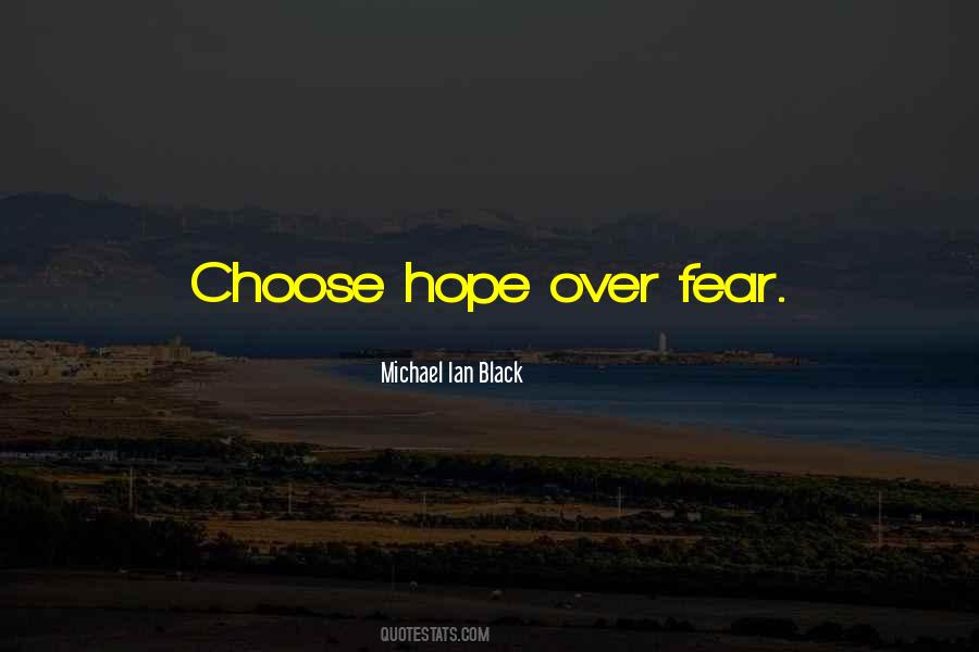 Choose Hope Over Fear Quotes #1630801
