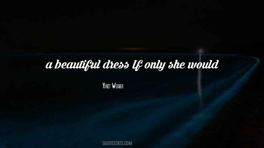 Quotes About Beautiful Dress #1534235
