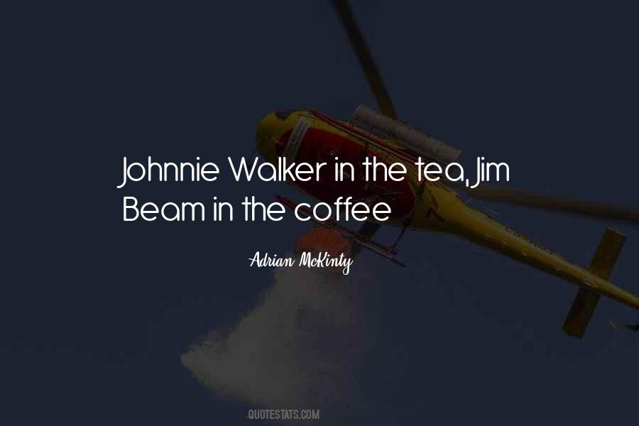 Quotes About Johnnie Walker #1419955