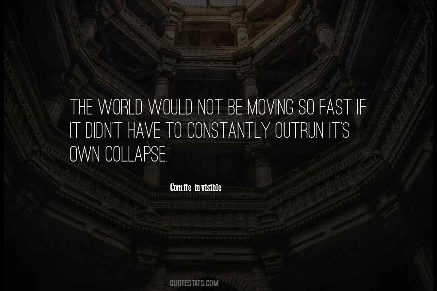 Quotes About The World Moving Too Fast #1076650
