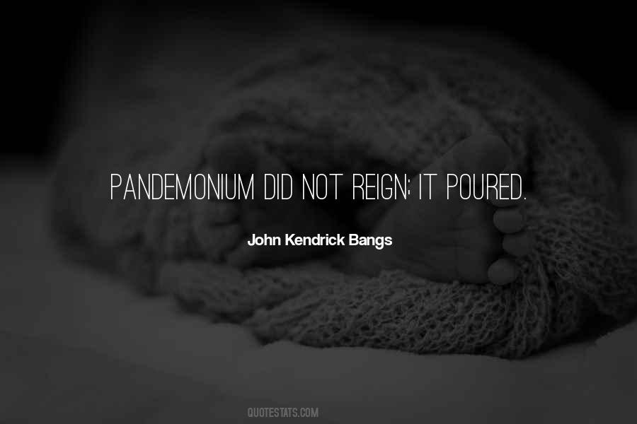 Quotes About Pandemonium #361758