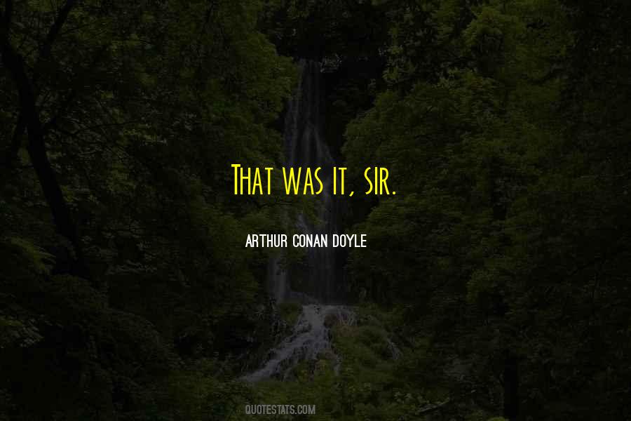 Quotes About Sir Arthur Conan Doyle #1094969