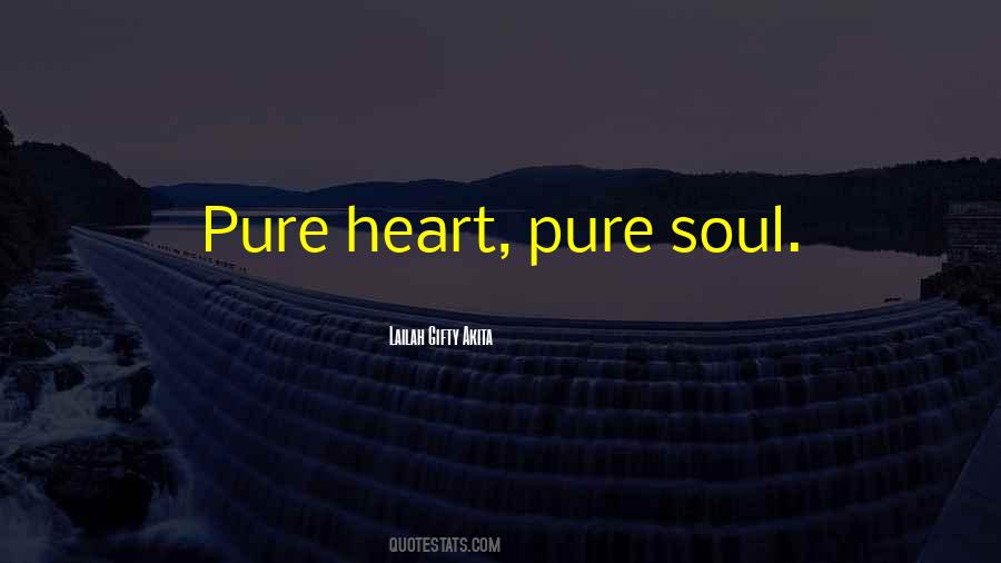 Quotes About Pure Soul #1766442