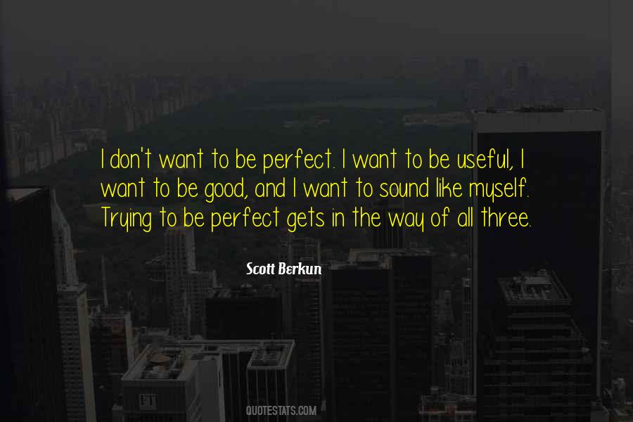 Quotes About Trying To Be Perfect #372678