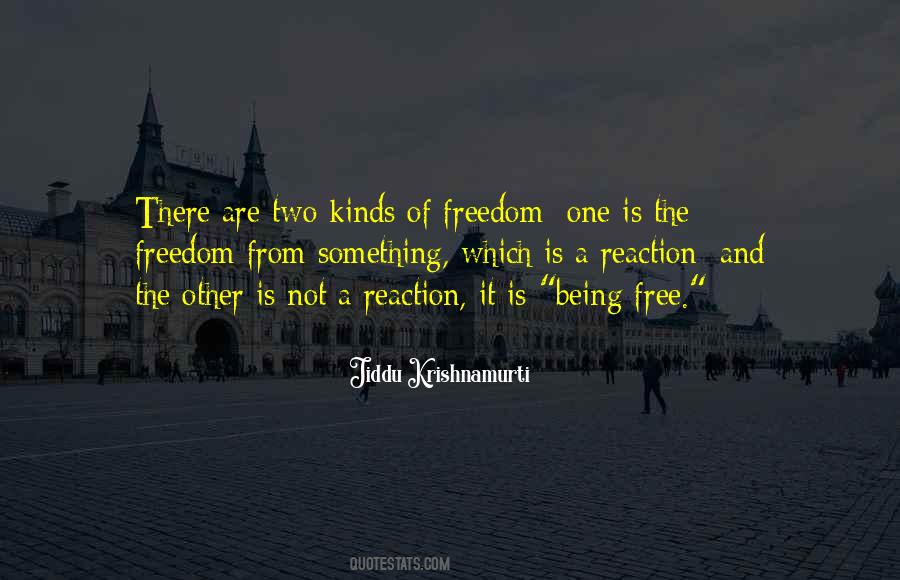 Reaction Freedom Quotes #1777578