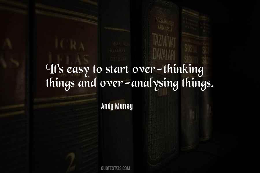 Quotes About Over Thinking #541892