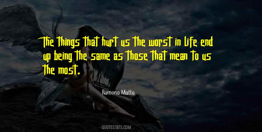 Quotes About Worst Things In Life #257606
