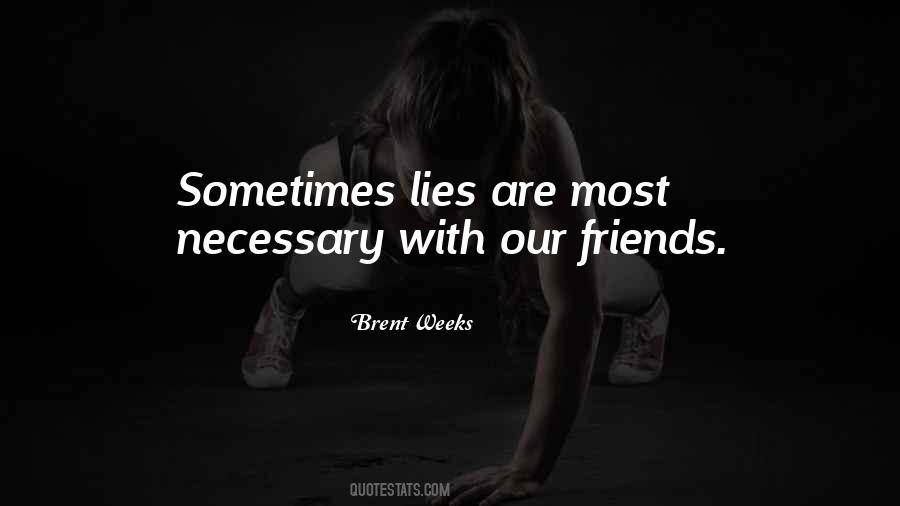 Quotes About Necessary Lies #37943