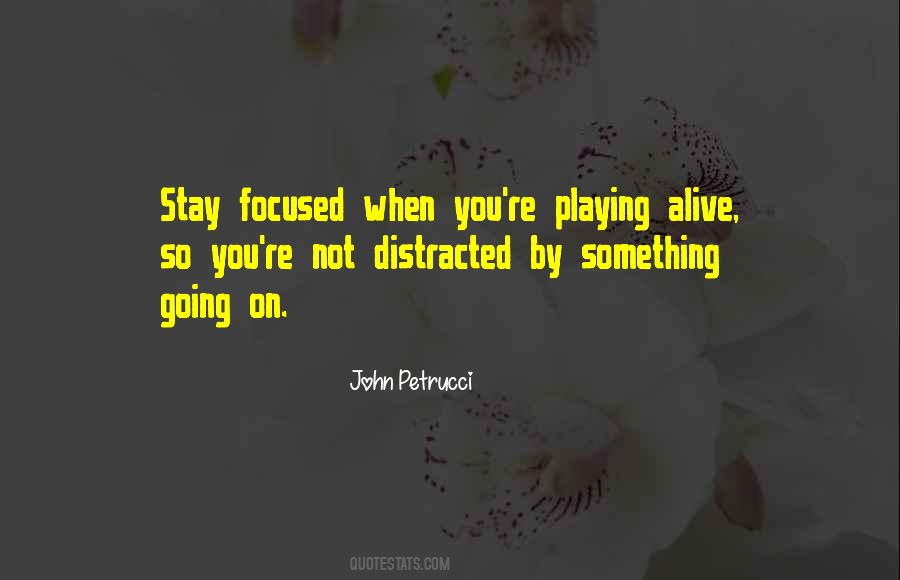 Quotes About Distracted #1362918