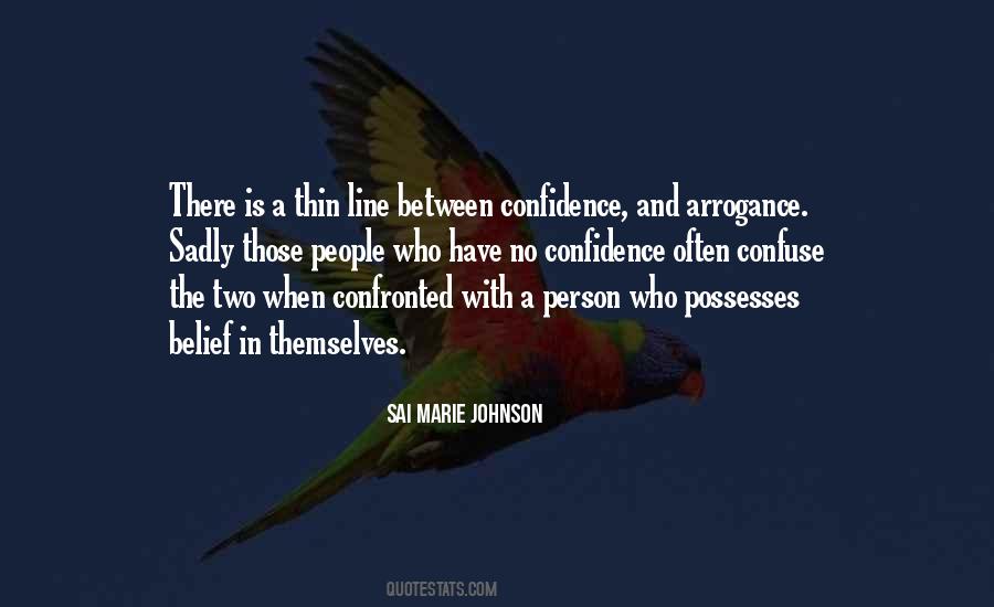 Quotes About Arrogance And Confidence #170598