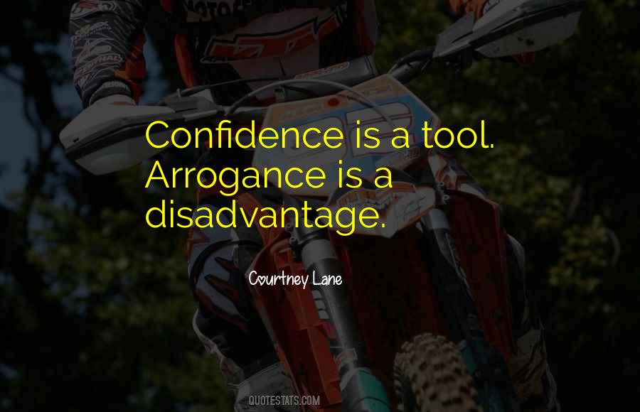 Quotes About Arrogance And Confidence #1756385