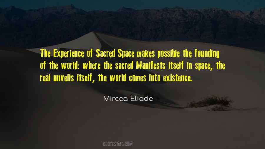 Sacred World Existence Eliade Quotes #305374