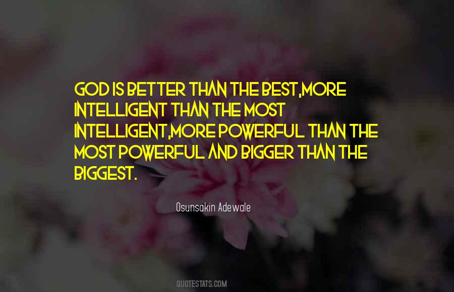 Quotes About Bigger Is Better #165952