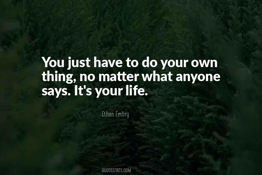 It S Your Life Quotes #1810188