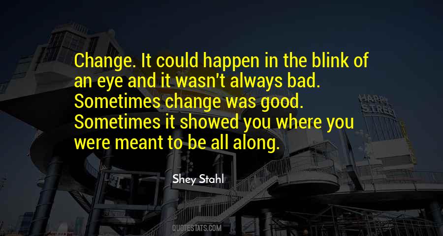 Quotes About Change In The Blink Of An Eye #1542475