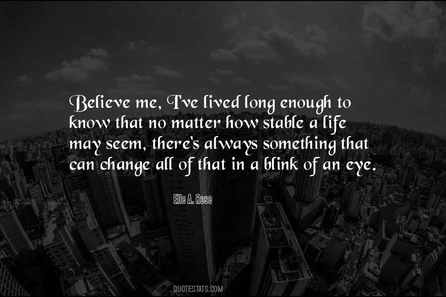 Quotes About Change In The Blink Of An Eye #253712 Quotes About Change In The Blink Of An Eye #253712