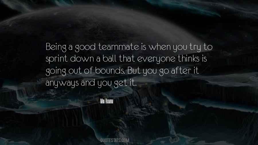Quotes About Being A Teammate #1554868