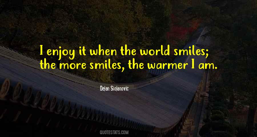 Enjoy The World Quotes #381209