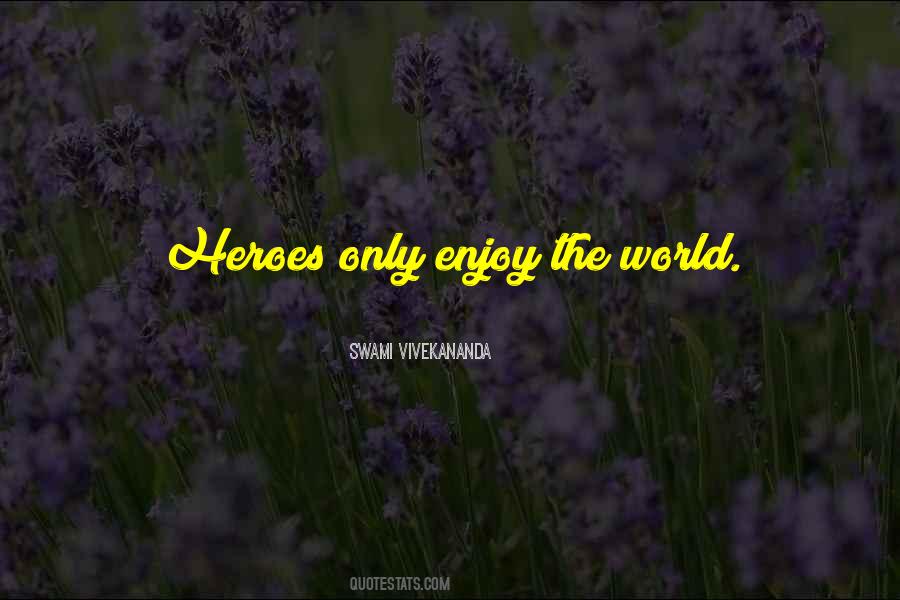 Enjoy The World Quotes #398571