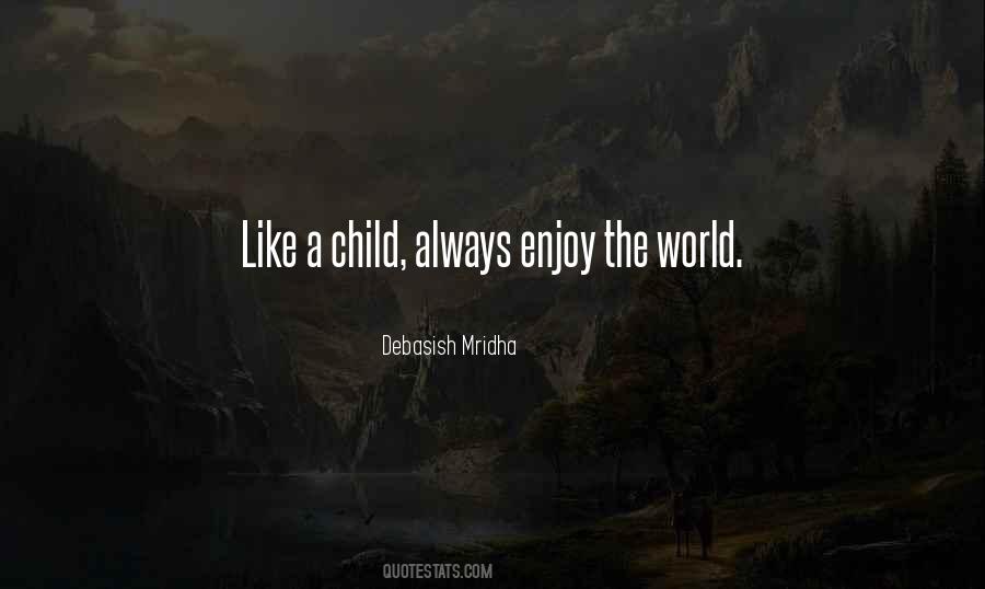 Enjoy The World Quotes #423958