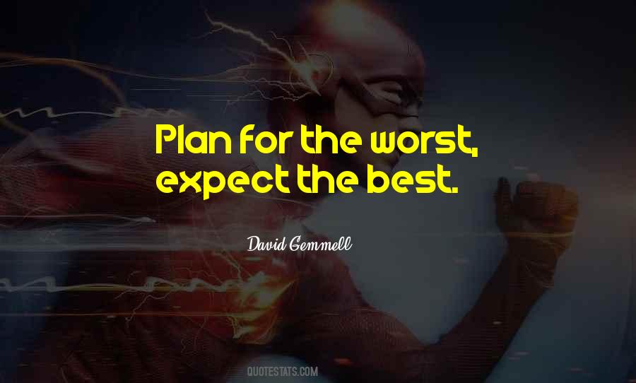 Quotes About Expect The Worst #1090275