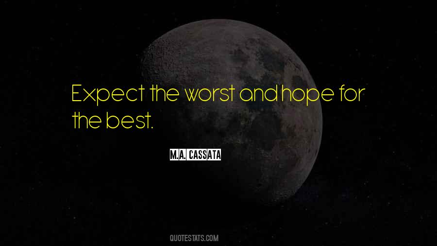 Quotes About Expect The Worst #1170071