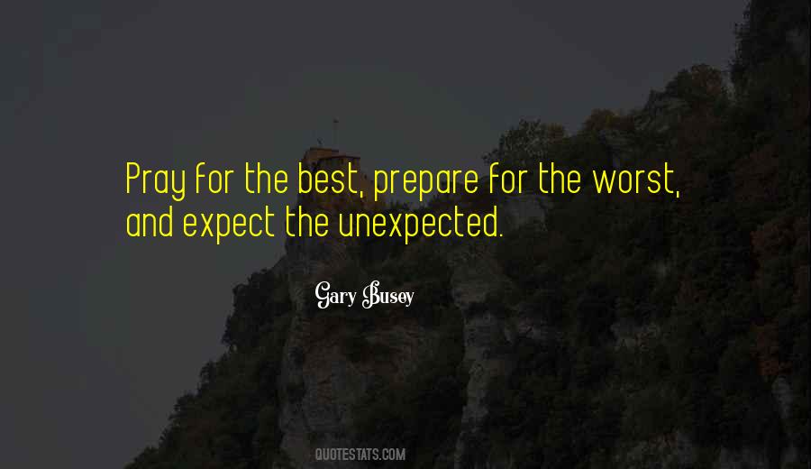 Quotes About Expect The Worst #1203271