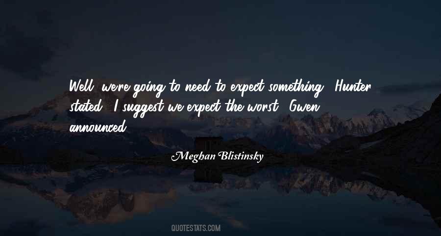 Quotes About Expect The Worst #1224806
