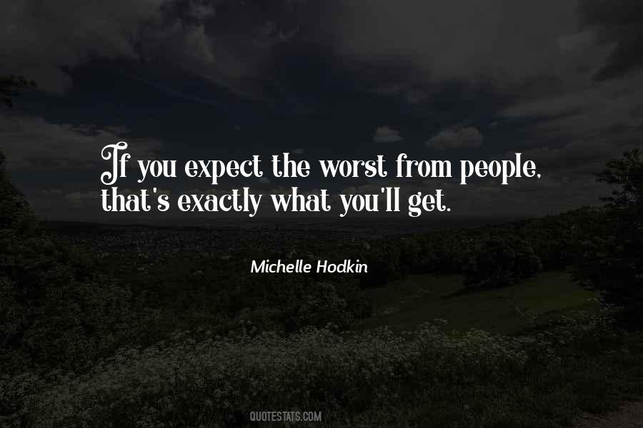 Quotes About Expect The Worst #1264892