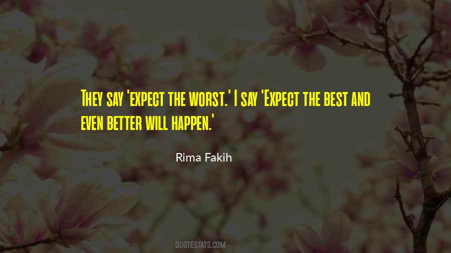 Quotes About Expect The Worst #1333841