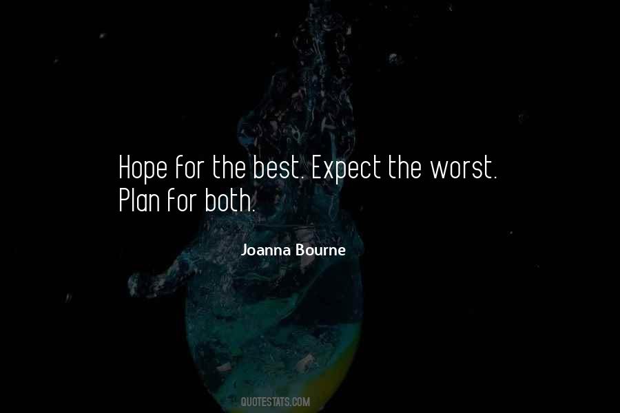 Quotes About Expect The Worst #1387360