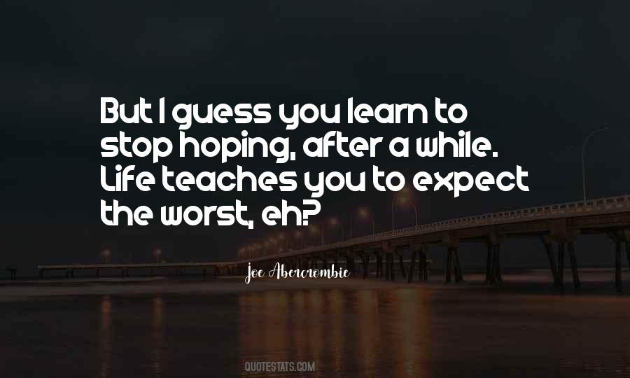 Quotes About Expect The Worst #1394166