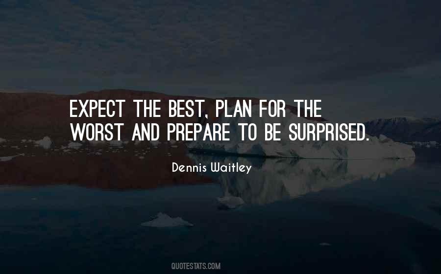 Quotes About Expect The Worst #1651042