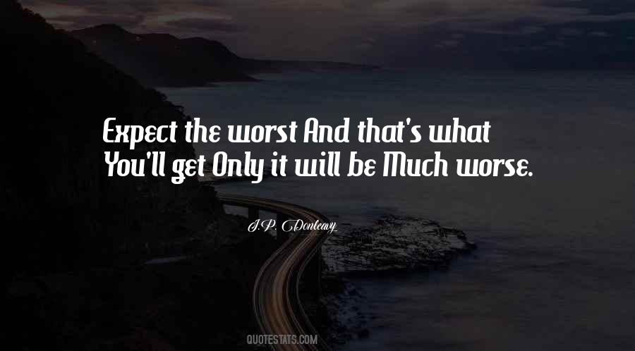 Quotes About Expect The Worst #1748076