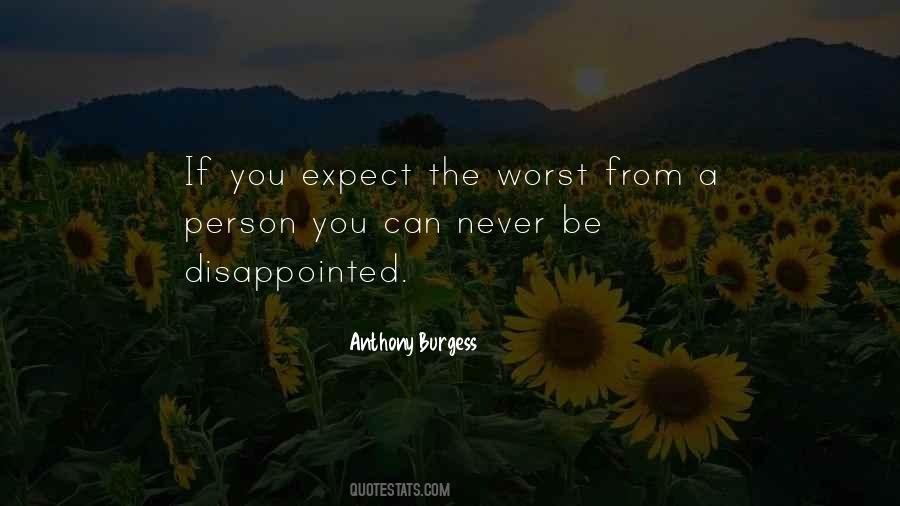 Quotes About Expect The Worst #1761004