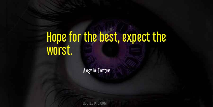 Quotes About Expect The Worst #697017