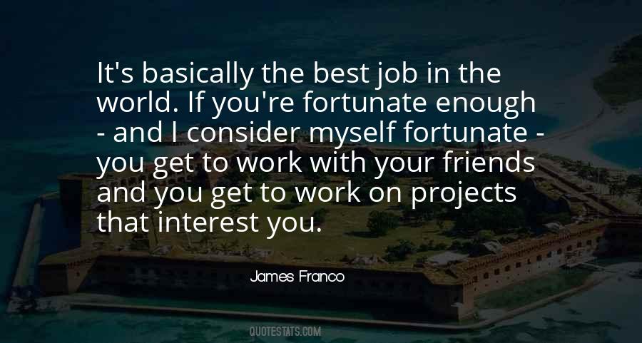 Quotes About Work And Friends #261628