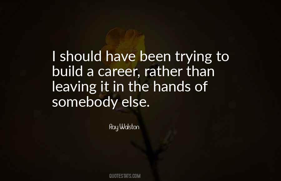 Quotes About Leaving Someone For Someone Else #1029895