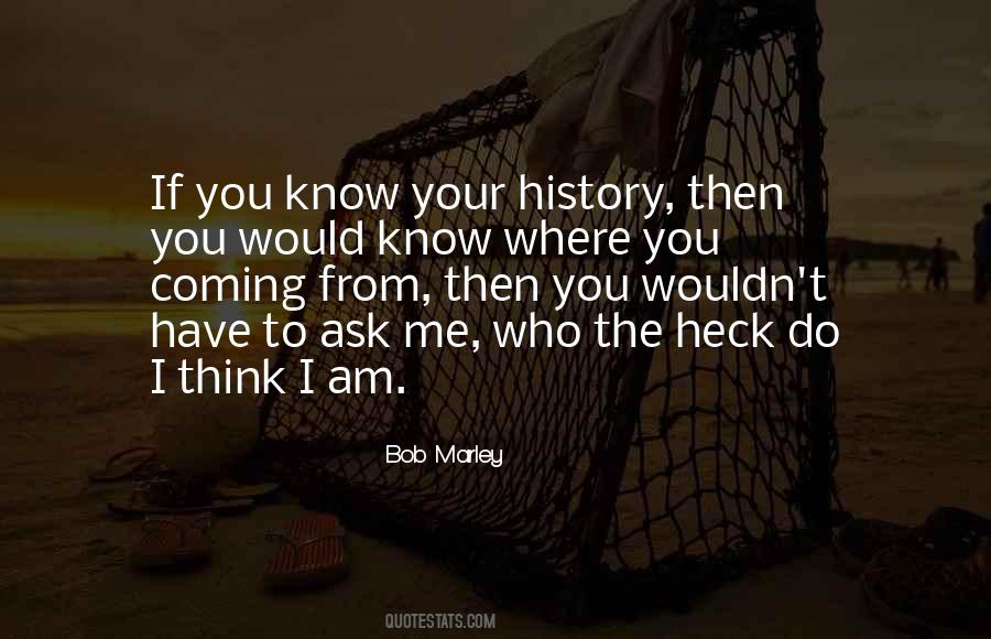 Your History Quotes #1735143