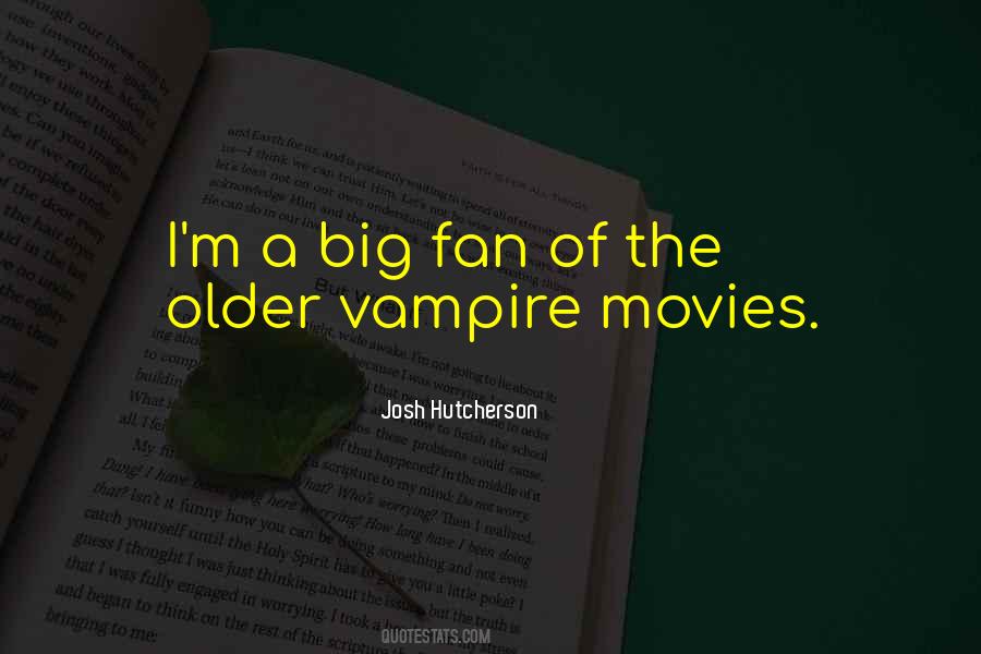 Quotes About Vampire Movies #1038639