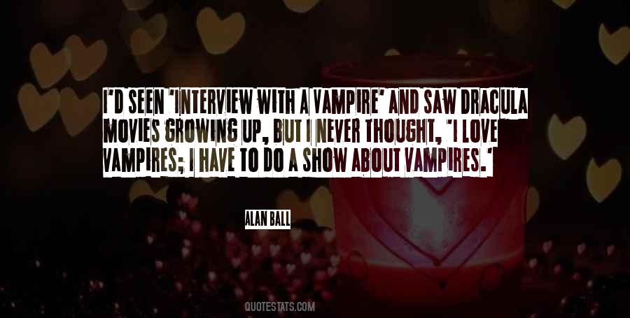 Quotes About Vampire Movies #1236390