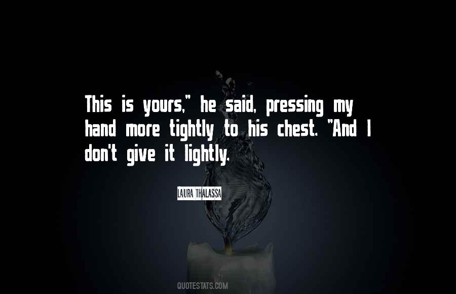 Quotes About Tightly #237481 Quotes About Tightly #237481