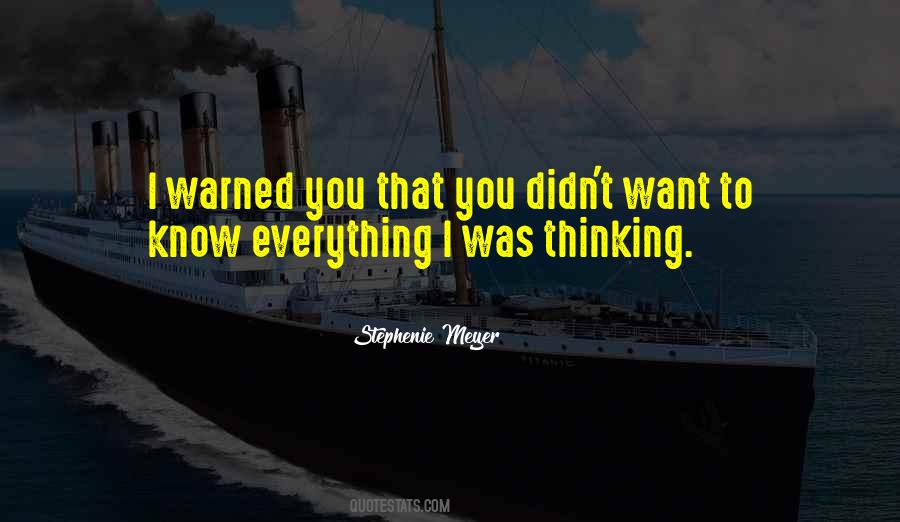 Quotes About Thinking You Know Everything #162918